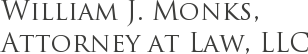 William J. Monks, Attorney at Law, LLC